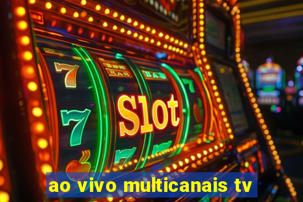 ao vivo multicanais tv